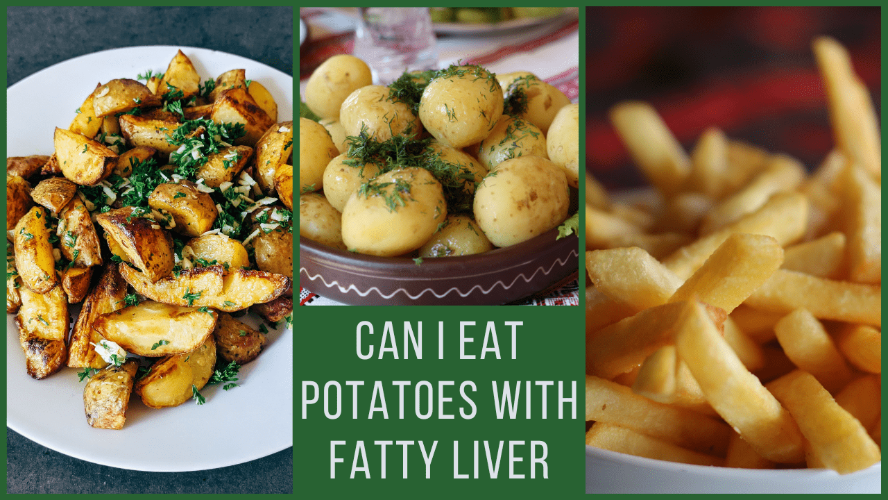 Can You Eat Potatoes With Fatty Liver Fatty Liver Treatment Diet