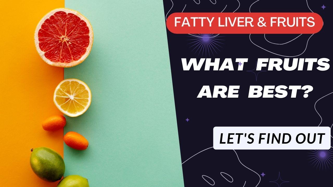 What Are The Best Fruits For Fatty Liver Fatty Liver Treatment & Diet